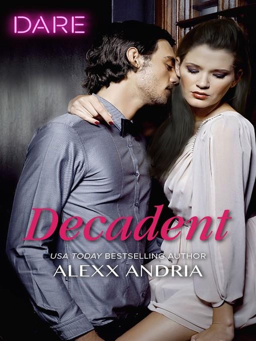 Decadent--A Scorching Hot Romance