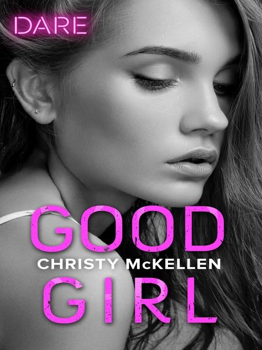 Good Girl--A Scorching Hot Romance