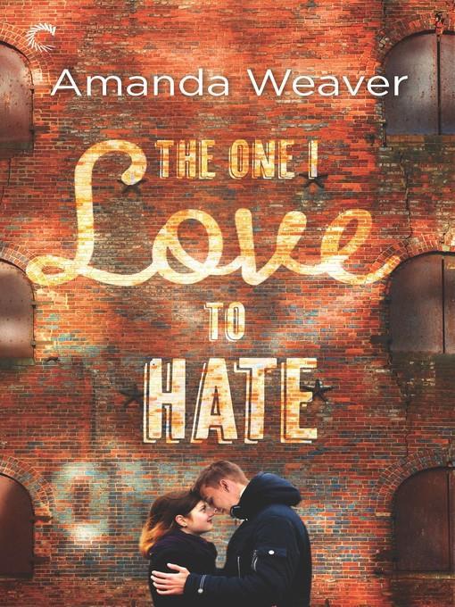 The One I Love to Hate--An Enemies to Lovers Romance