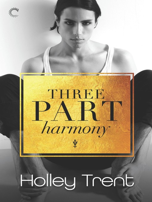 Three Part Harmony--A Polyamorous Romance