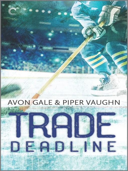 Trade Deadline--A Second Chance Hockey Romance