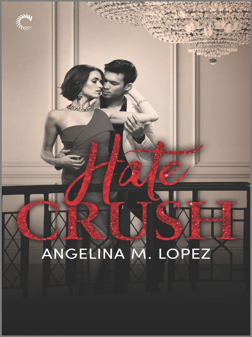 Hate Crush--A Royalty Reunion Romance