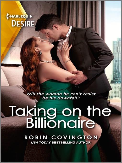 Taking on the Billionaire--A surprise pregnancy romance