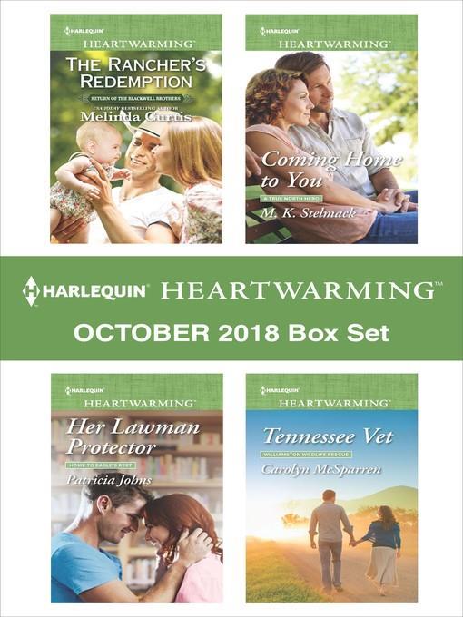 Harlequin Heartwarming October 2018 Box Set: The Rancher's Redemption ; Her Lawman Protector ; Coming Home to You ; Tennesse Vet