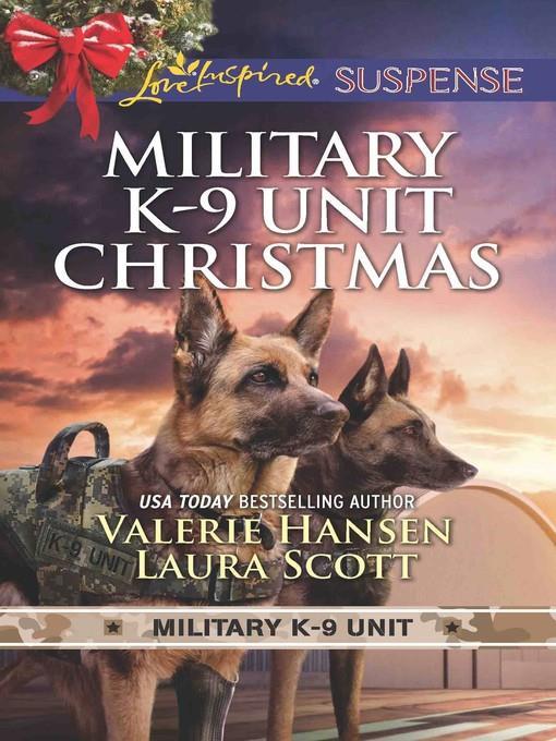 Military K-9 Unit Christmas: Christmas Escape ; Yuletide Target