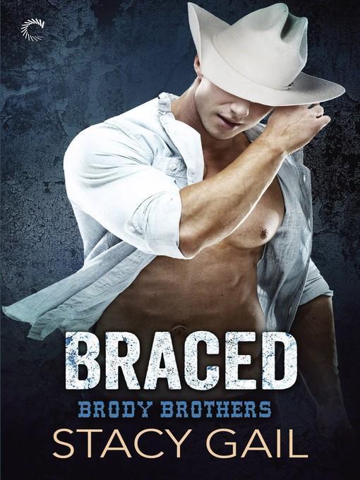 Braced--A Second Chance Romance