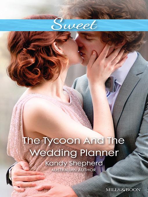 The Tycoon and the Wedding Planner