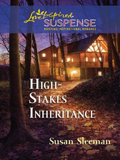 High-stakes Inheritance