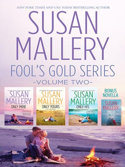 Susan Mallery's Fool's Gold Series Volume 2/Only Mine/Only Yours/Only His/Only Us