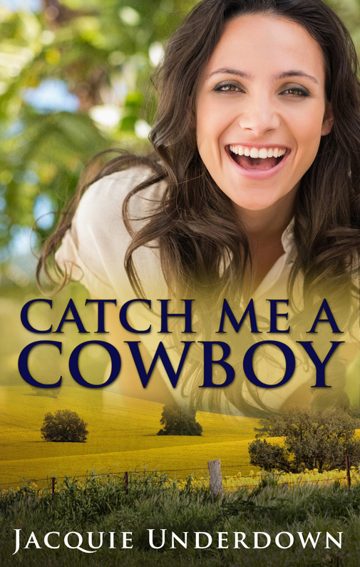 Catch Me a Cowboy (Wattle Valley, #1)