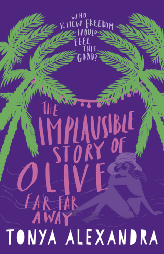 The Implausible Story of Olive Far Far Away