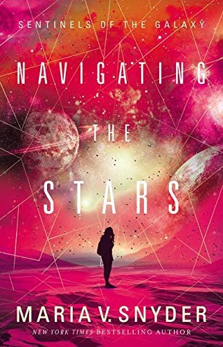 Navigating The Stars by Maria V Snyder