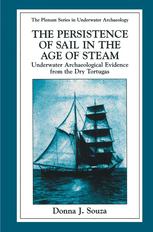 The persistence of sail in the age of steam : underwater archaeological evidence from the Dry Tortugas