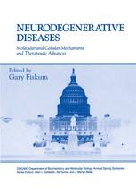 Neurodegenerative Diseases : Molecular and Cellular Mechanisms and Therapeutic Advances.