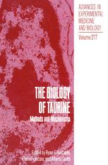 The Biology of Taurine : Methods and Mechanisms.