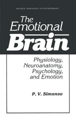 The Emotional Brain Physiology, Neuroanatomy, Psychology, and Emotion