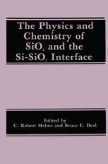 The Physics and Chemistry of SiO2 and the Si-SiO2 Interface.