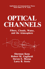 Optical Channels : Fibers, Clouds, Water, and the Atmosphere.