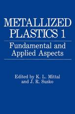 Metallized Plastics 1 : Fundamental and Applied Aspects.