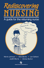 Rediscovering Nursing : a Guide for the Returning Nurse.