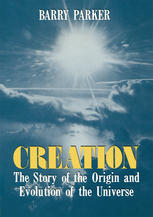 Creation : the Story of the Origin and Evolution of the Universe.