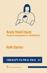 Acute Head Injury : Practical Management in Rehabilitation.