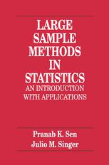 Large sample methods in statistics : an introduction with applications