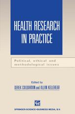 Health Research in Practice : Political, Ethical and Methodological Issues.