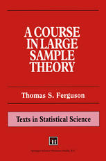 A Course in Large Sample Theory