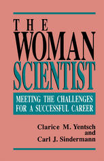 The Woman Scientist : Meeting the Challenges for a Successful Career.