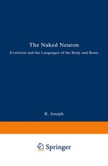 The Naked Neuron : Evolution and the Languages of the Body and Brain.