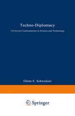 Techno-Diplomacy : US-Soviet Confrontations in Science and Technology.