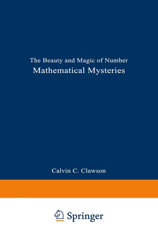 Mathematical Mysteries : The Beauty and Magic of Numbers