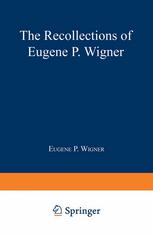 The Recollections of Eugene P. Wigner.