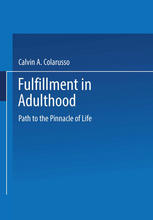 Fulfillment in Adulthood : Paths to the Pinnacle of Life.