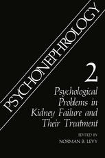 Psychonephrology 2 : Psychological Problems in Kidney Failure and Their Treatment.