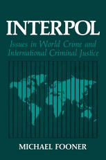Interpol : Issues in World Crime and International Criminal Justice.