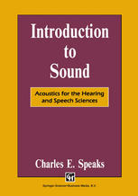 Introduction to sound : acoustics for the hearing and speech sciences