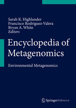 Encyclopedia of metagenomics : environmental metagenomics