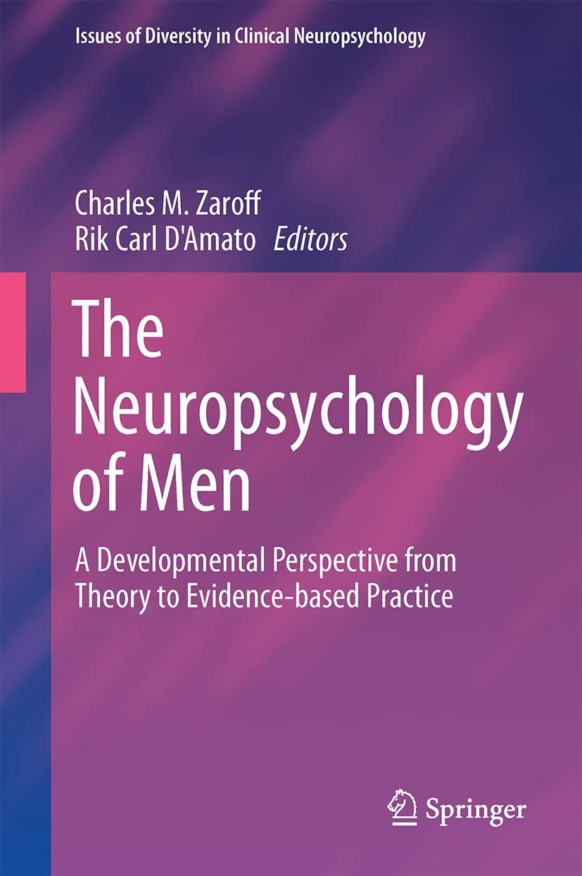 The Neuropsychology of Men. A Developmental Perspective from Theory to Evidence-Based Practice