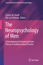 The Neuropsychology of Men A Developmental Perspective from Theory to Evidence-based Practice