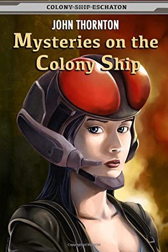 Mysteries on the Colony Ship (Colony Ship Eschaton) (Volume 5)