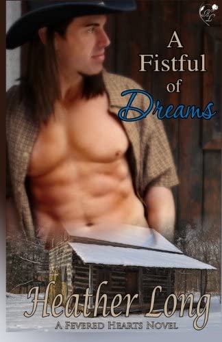 A Fistful of Dreams (Fevered Hearts) (Volume 4)