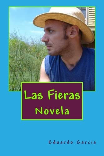 Las Fieras: Novela (Spanish Edition)