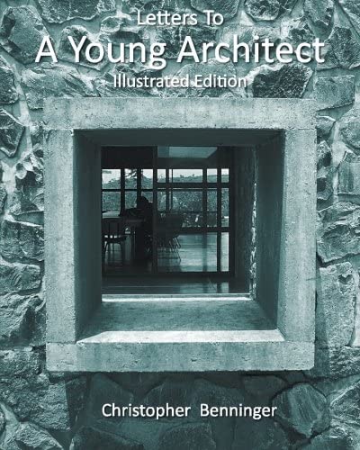 Letters To A Young Architect: Illustrated Edition