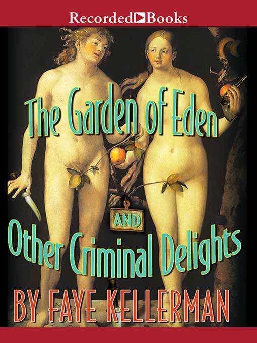 The Garden of Eden and Other Criminal Delights