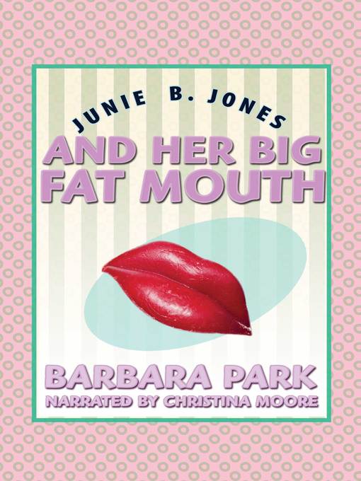 Junie B. Jones and Her Big Fat Mouth