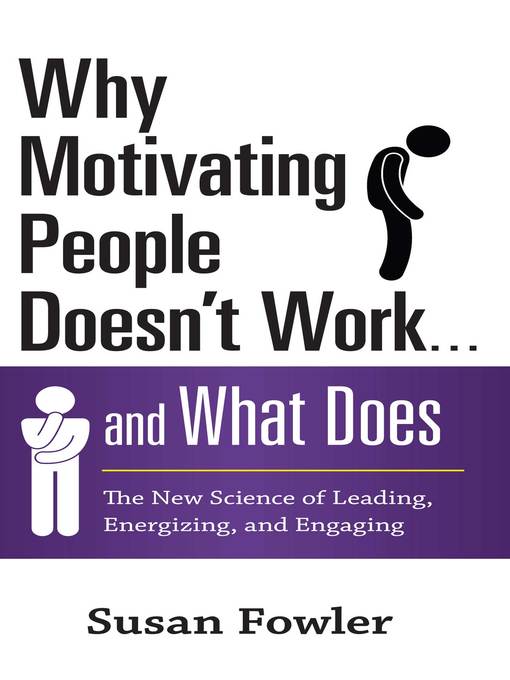 Why Motivating People Doesn't Work...and What Does