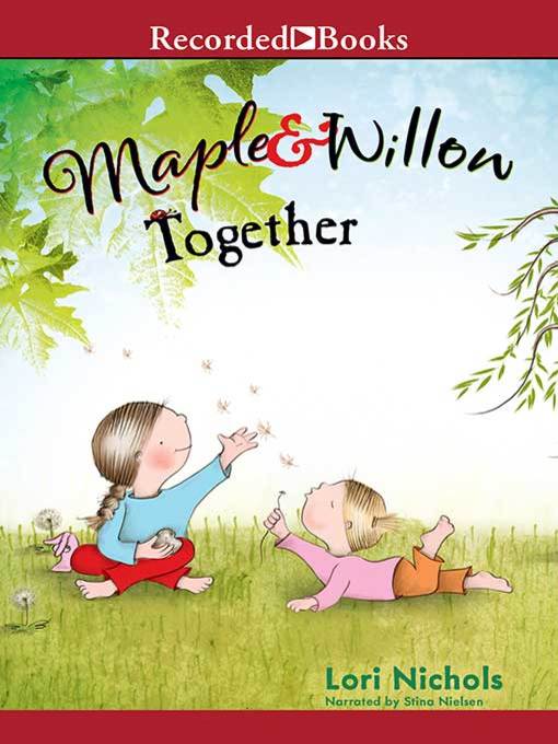 Maple & Willow Together