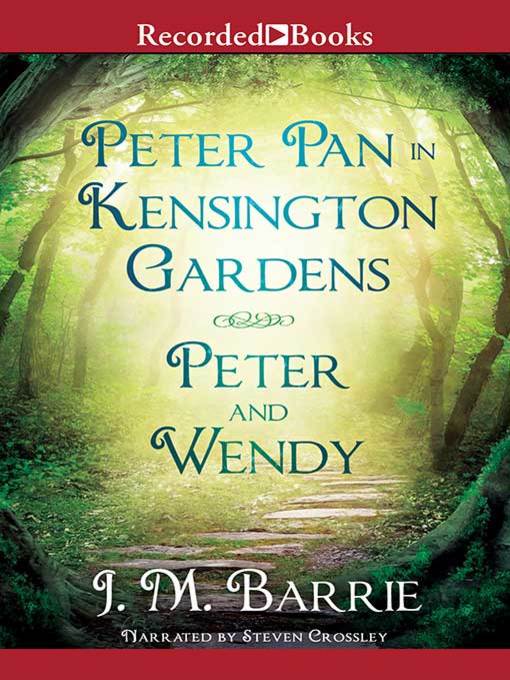 Peter Pan in Kensington Gardens/Peter and Wendy